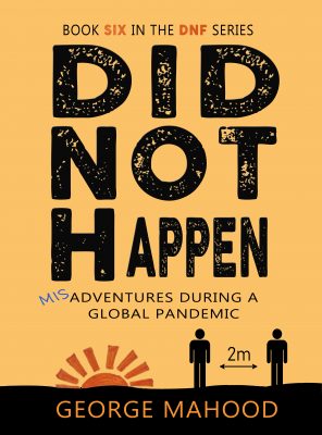 Did Not Happen: Misadventures During a Global Pandemic (DNF Series Book 6)